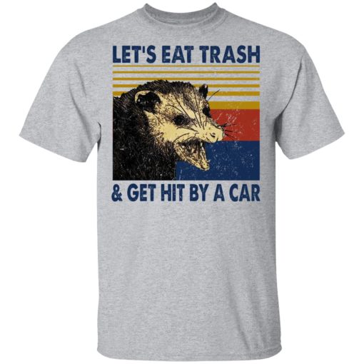Opossum Let's Eat Trash & Get Hit By A Car T-Shirts, Hoodies, Long Sleeve 5