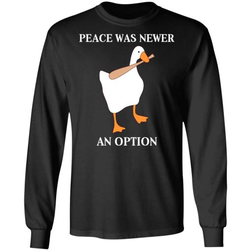 Peace Was Never An Option Goose Shirts, Hoodies, Long Sleeve 18
