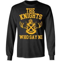 The Knights Who Say Ni - Monty Python T-Shirts, Hoodies, Long Sleeve 41