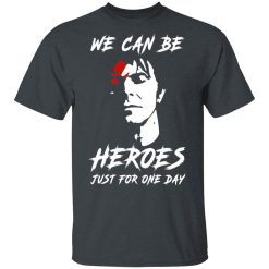 We Can Be Heroes Just For One Day - David Bowie T-Shirts, Hoodies, Long Sleeve 27