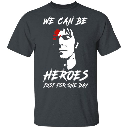 We Can Be Heroes Just For One Day - David Bowie T-Shirts, Hoodies, Long Sleeve 3