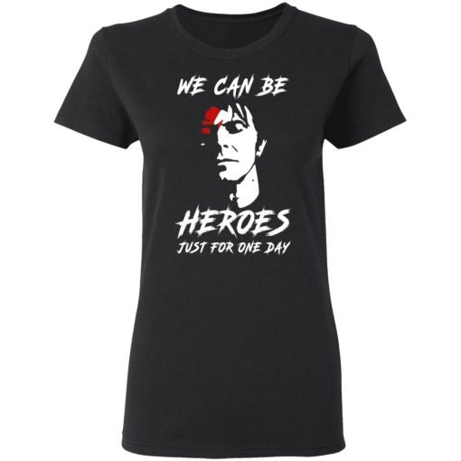 We Can Be Heroes Just For One Day - David Bowie T-Shirts, Hoodies, Long Sleeve 9