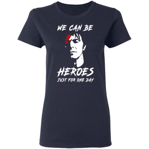 We Can Be Heroes Just For One Day - David Bowie T-Shirts, Hoodies, Long Sleeve 13