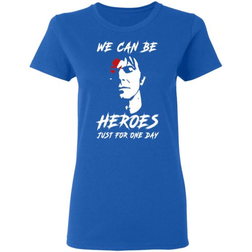 We Can Be Heroes Just For One Day - David Bowie T-Shirts, Hoodies, Long Sleeve 15