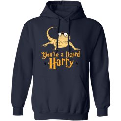You're A Lizard Harry T-Shirts, Hoodies, Long Sleeve 45