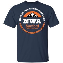 NWA Neighbourhood Watch Alliance For The Greater Good T-Shirts, Hoodies, Long Sleeve 29