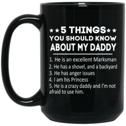 5 Things You Should Know About My Daddy Mug 5