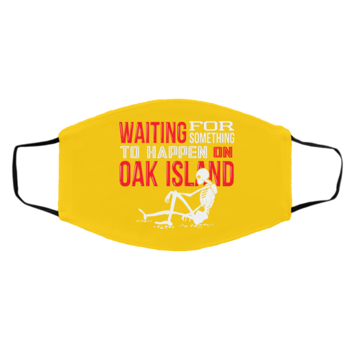 Waiting For Something To Happen On Oak Island Face Mask 3