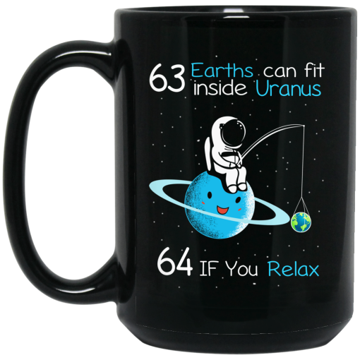 63 Earths Can Fit Inside Uranus 64 If You Relax Mug 3