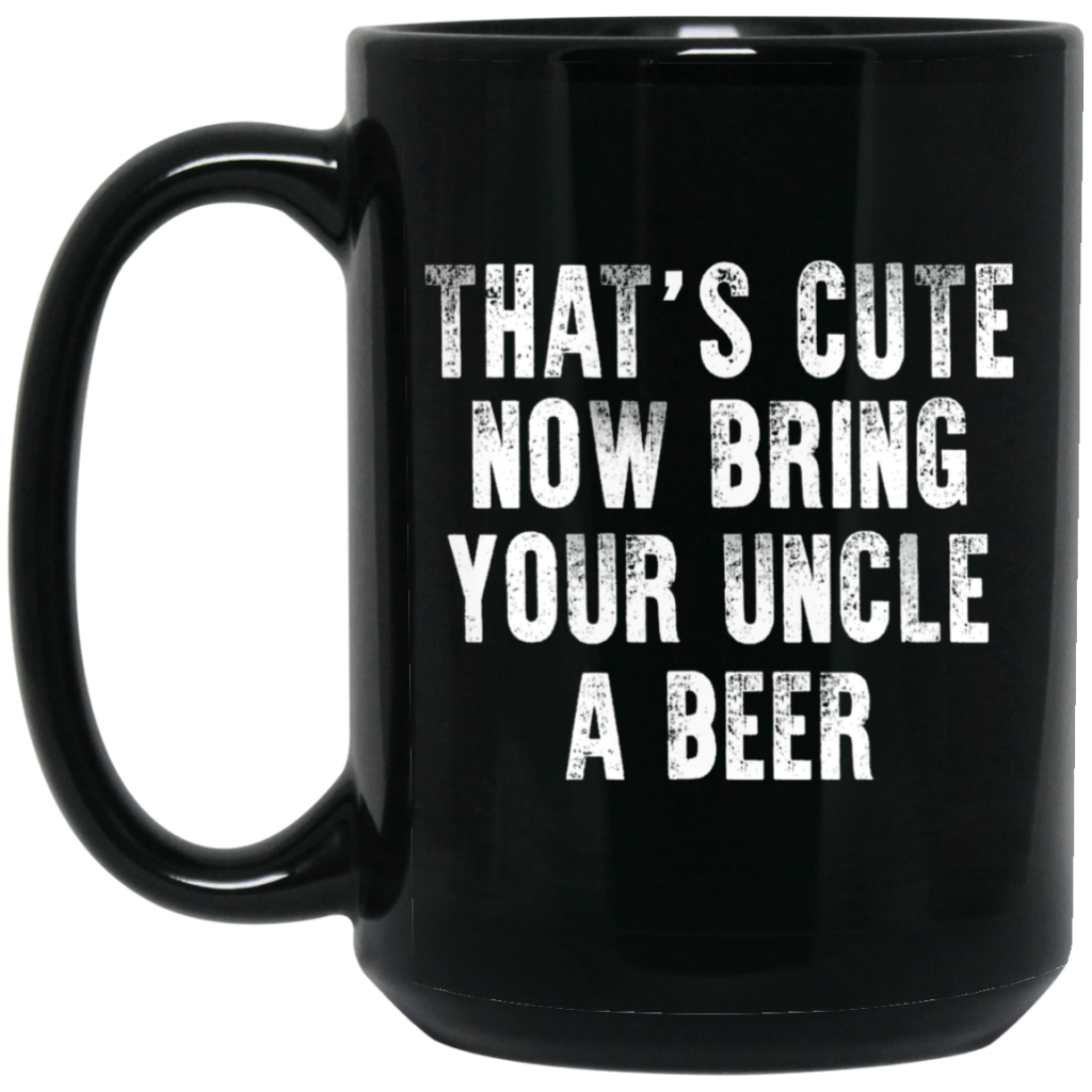 that-s-cute-now-bring-your-uncle-a-beer-mug