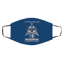 A Child Of God A Woman Of Faith A Warrior Of Christ Face Mask 55