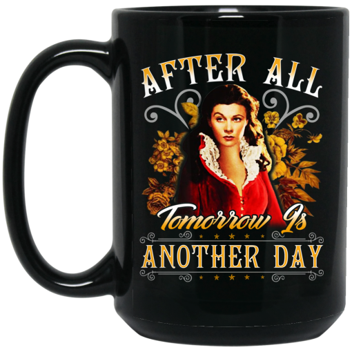 After All Tomorrow Is Another Day - Vivien Leigh Mug 4