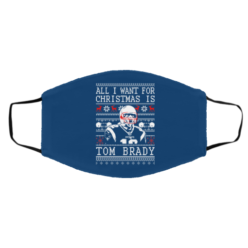 All I Want For Christmas Is Tom Brady Christmas Face Mask 25