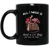 All I Need Is Love And A LV Bag Or Two Or Five Mug