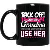 Back Off I Have A Crazy Grandma Mug