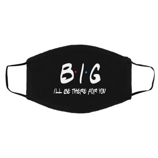 Big I'll Be There For You Friends Face Mask