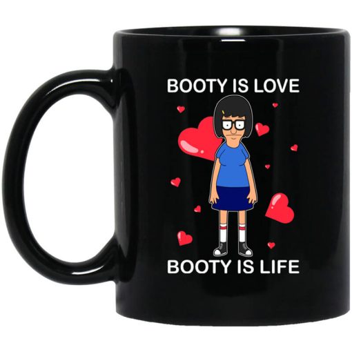 Booty Is Love Booty Is Life - Bob's Burgers Mug