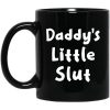 Daddy's Little Slut Mug