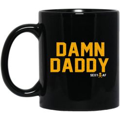 Damn Daddy Sexy AF Mug