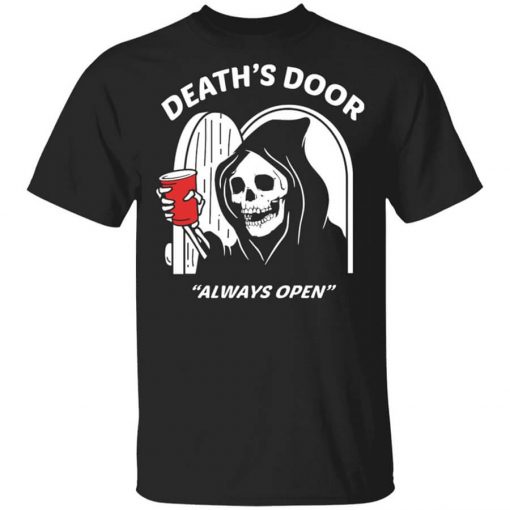 Death's Door Always Open Shirt