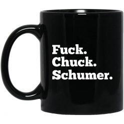 Fuck Chuck Schumer Mug