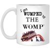 I Got Wumped By The Womp Mug