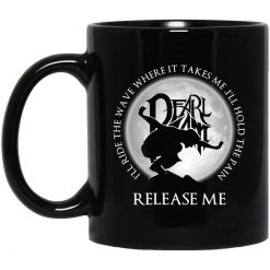 I'll Ride The Wave Where It Takes Me I'll Hold The Pain Release Me Pearl Jam Mug