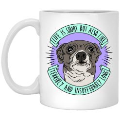 Jenna Marbles Life Is Short But Also Like Terribly and Insufferably Long At The Same Time Mug