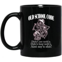 Old School Code Didn't See Nothing Mug