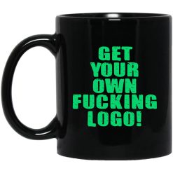Over Kill This One's Ours Get Your Own Fucking Logo Mug