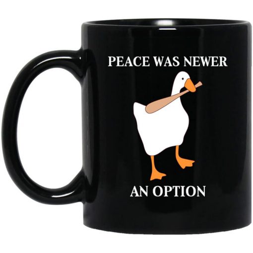 Peace Was Never An Option Goose Mug