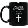 Power Bottoms For Jesus Mug