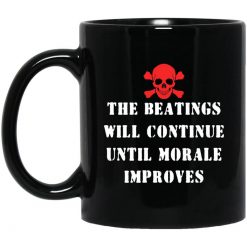 The Beatings Will Continue Until Morale Improves Mug