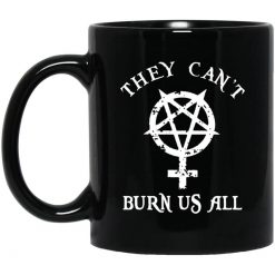 They Can't Burn Us All Mug