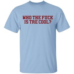 Who The Fuck Is Tre Cool Billie Joe Shirt