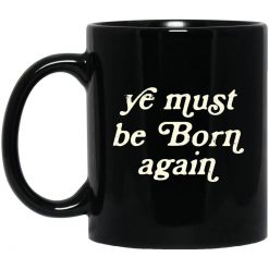 Ye Must Be Born Again Mug