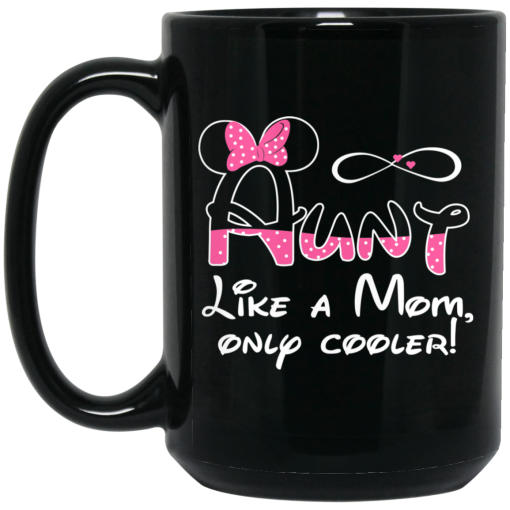 Minnie Mouse Aunt Like A Mom Only Cooler Mug 4