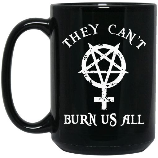 They Can't Burn Us All Mug 3