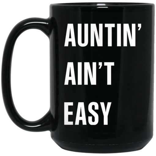 Auntin Ain't Easy Mug 3