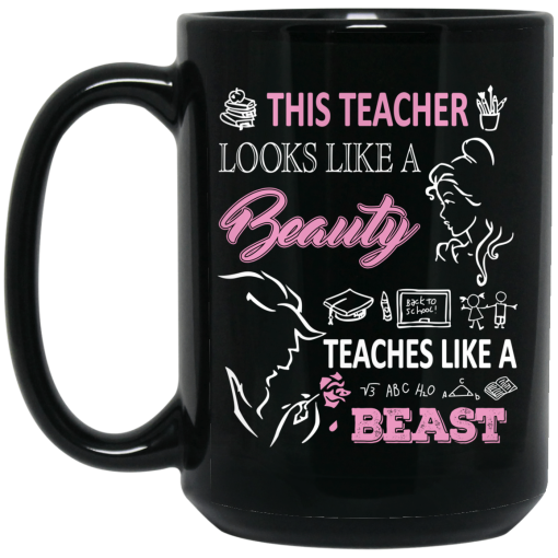 This Teacher Looks Like A Beauty Teaches Like A Beast Mug 3