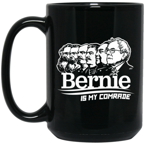 Bernie Sanders Is My Comrade Mug 3