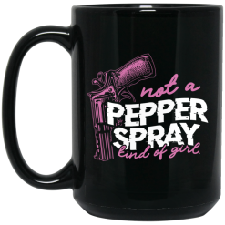 Not A Pepper Spray Kind Of Girl Mug 5