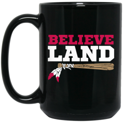 Believe Land Mug 6