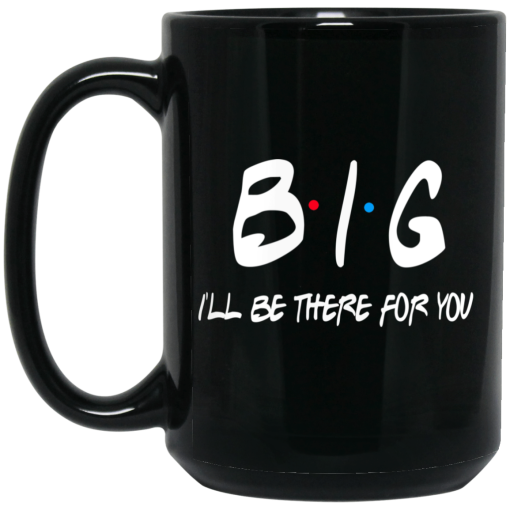 Big I'll Be There For You Friends Mug 3