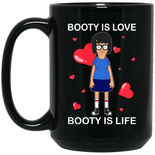 Booty Is Love Booty Is Life - Bob's Burgers Mug 3