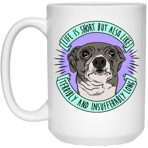 Jenna Marbles Life Is Short But Also Like Terribly and Insufferably Long At The Same Time Mug 4