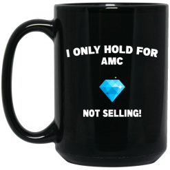 I Only Hold For AMC Not Selling Mug 6
