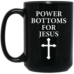 Power Bottoms For Jesus Mug 5