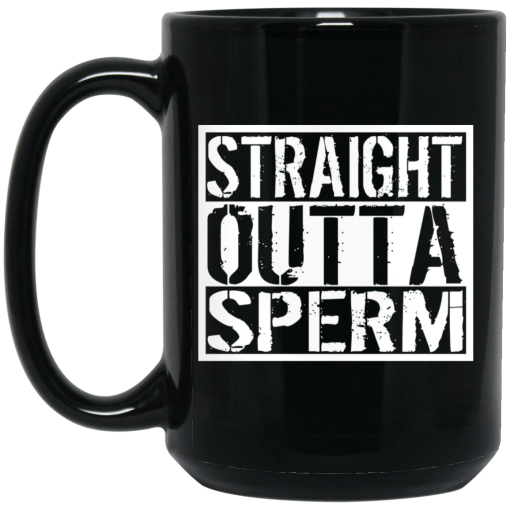 Straight Outta Sperm Mug 3