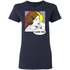 Star Wars Princess Leia I Love You Pop Art T-Shirts, Hoodies, Long Sleeve 37